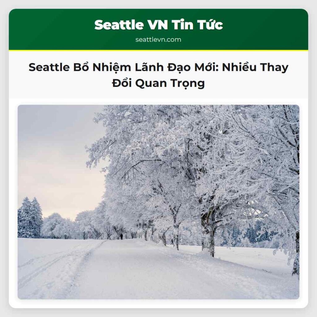 Seattle Bổ Nhiệm Lãnh Đạo Mới: Nhiều Thay Đổi
