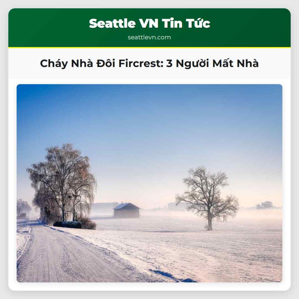 Cháy Nhà Đôi Fircrest: 3 Người Mất Nhà