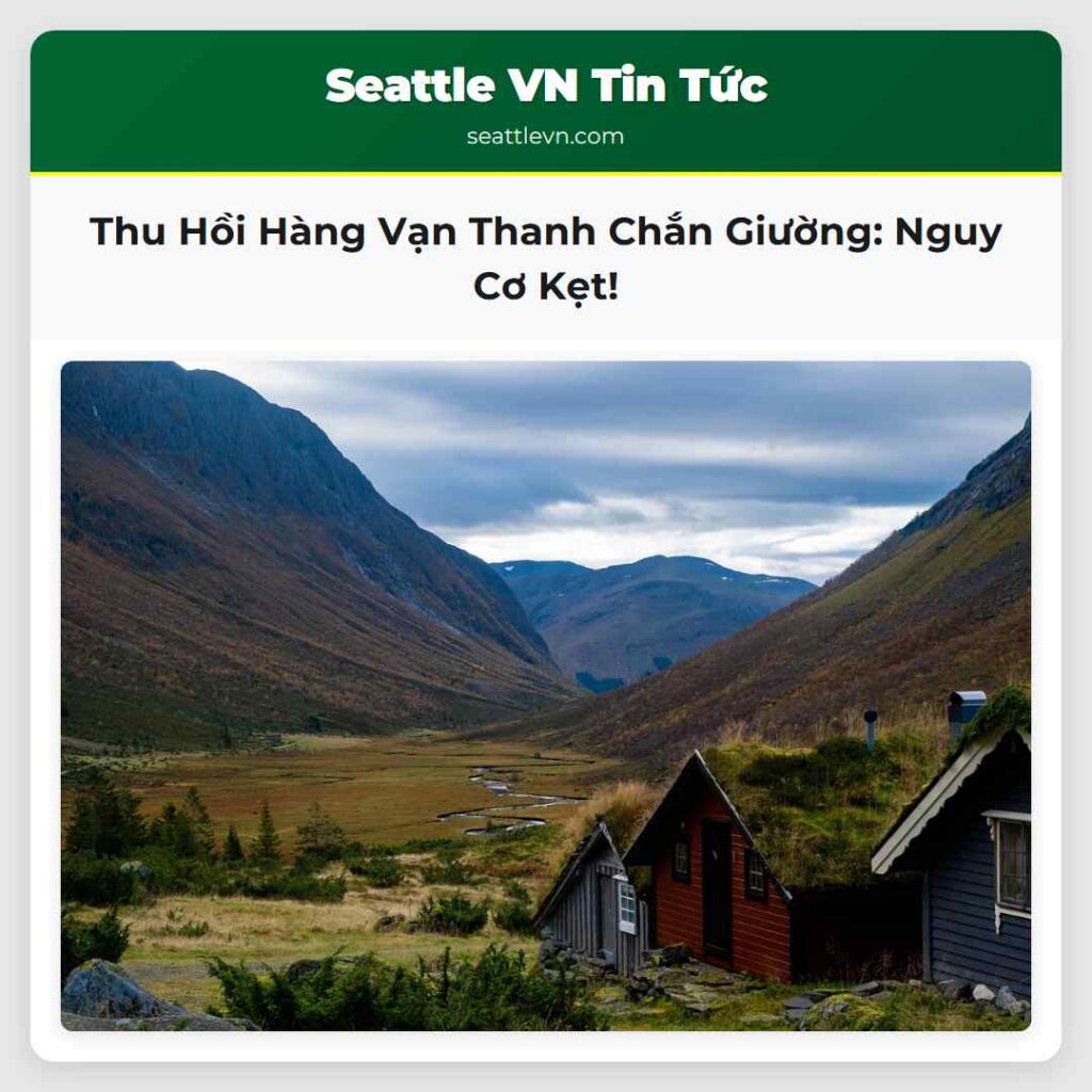 Thu Hồi Hàng Vạn Thanh Chắn Giường: Nguy Cơ Kẹt!