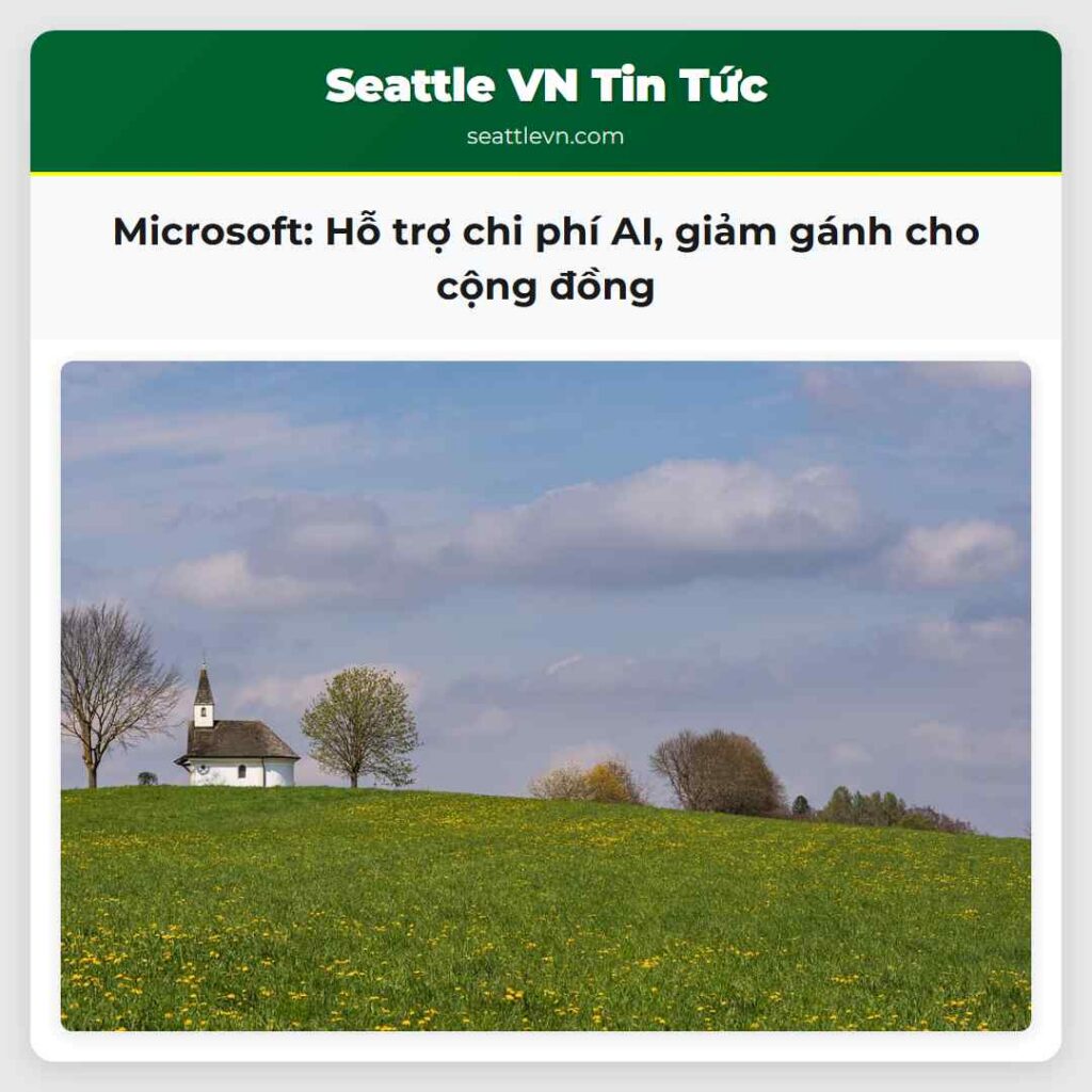 Microsoft: Hỗ trợ chi phí AI, giảm gánh cho cộng