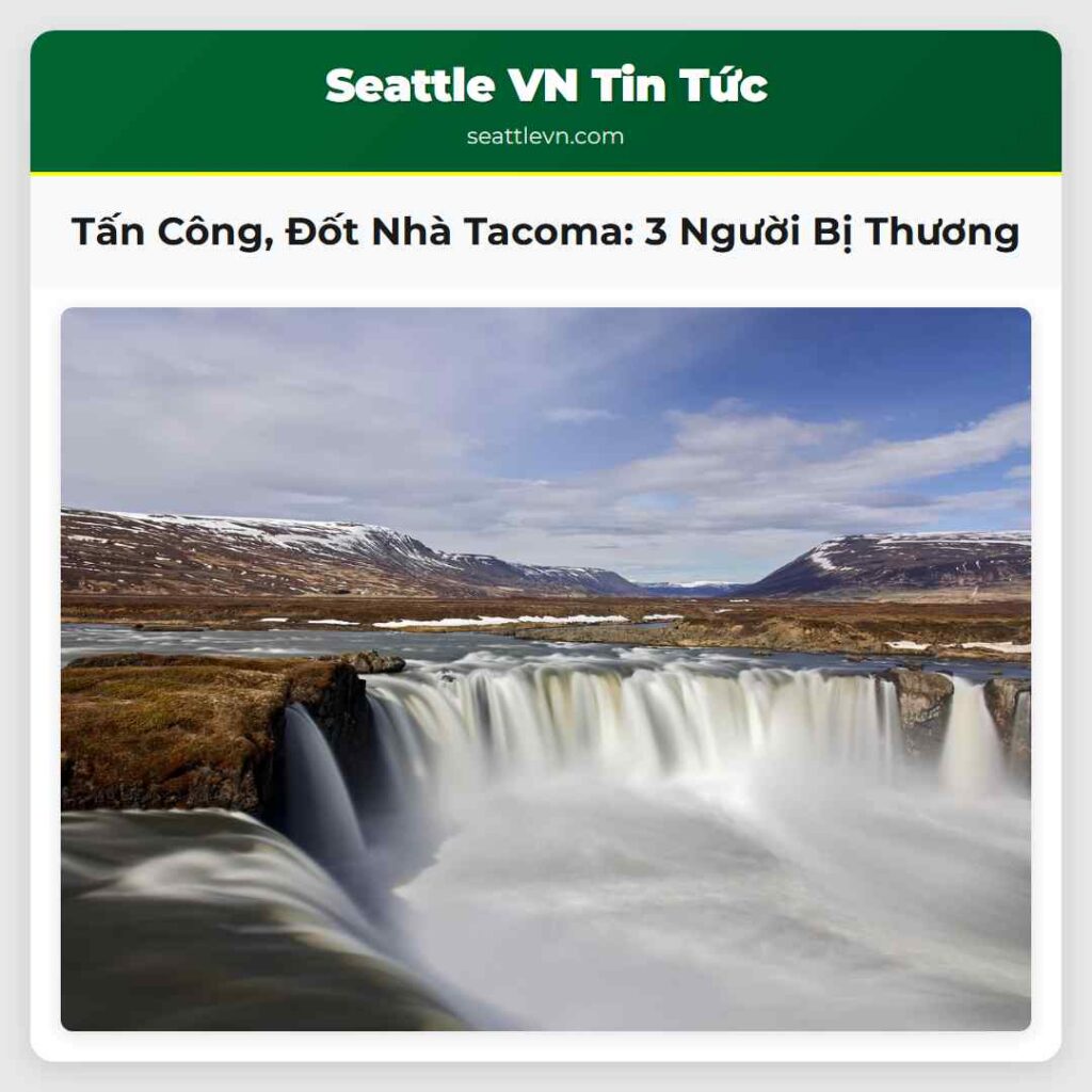 Tấn Công, Đốt Nhà Tacoma: 3 Người Bị Thương