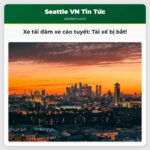 Tài xế xe tải hạng nặng bị bắt sau khi đâm xe cào tuyết ở Kittitas Washington