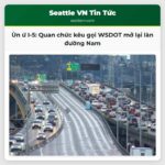Quan chức King County kêu gọi WSDOT xem xét mở lại làn đường I-5 hướng Nam để giảm ùn tắc