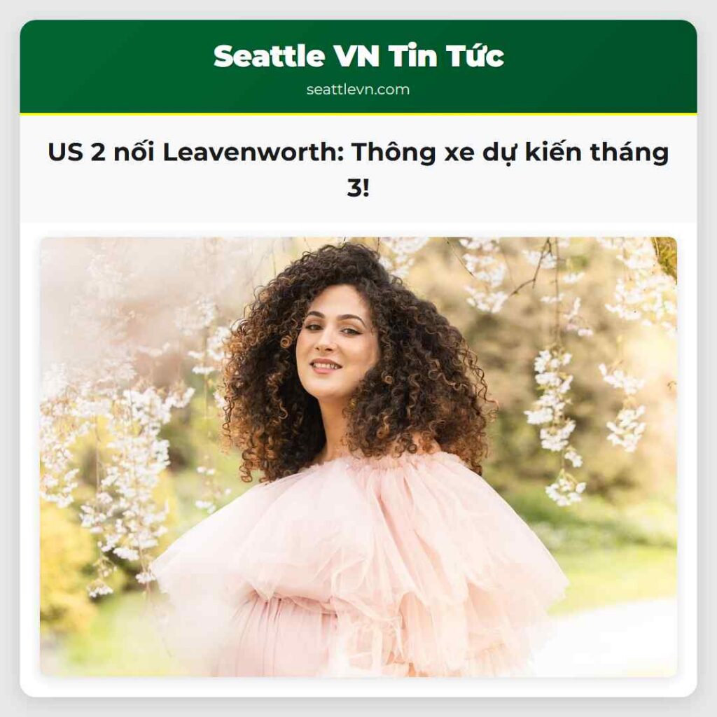 US 2 nối Leavenworth: Thông xe dự kiến tháng 3!