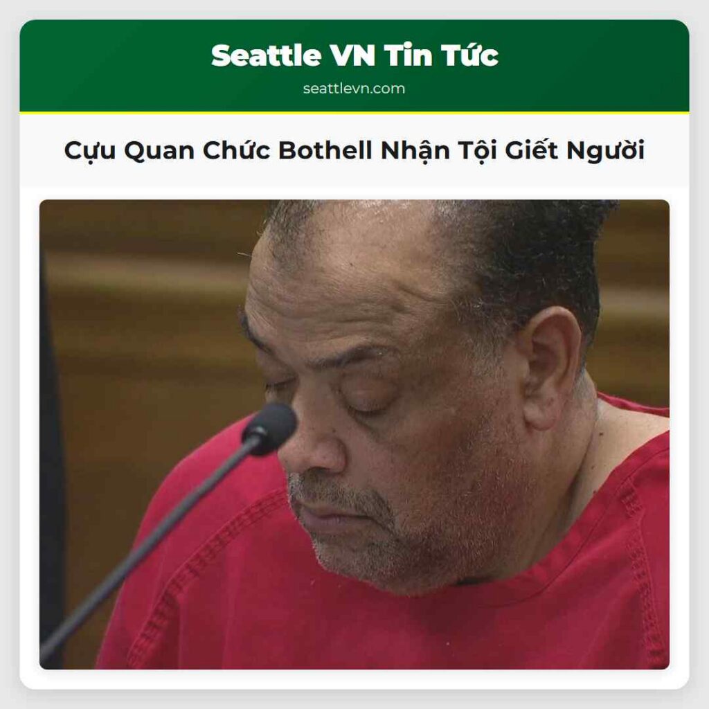 Cựu Quan Chức Bothell Nhận Tội Giết Người