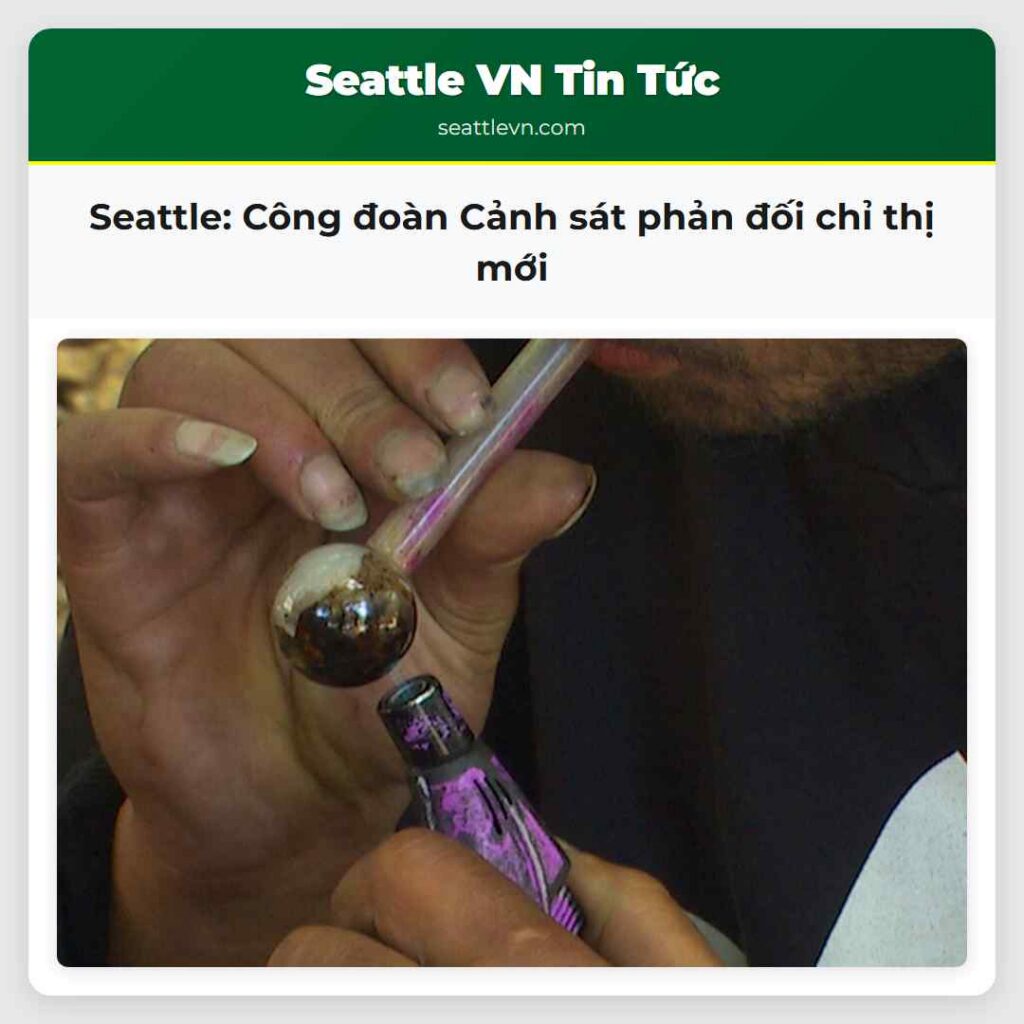 Seattle: Công đoàn Cảnh sát phản đối chỉ thị mới