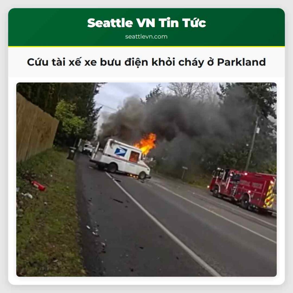 Cứu tài xế xe bưu điện khỏi cháy ở Parkland