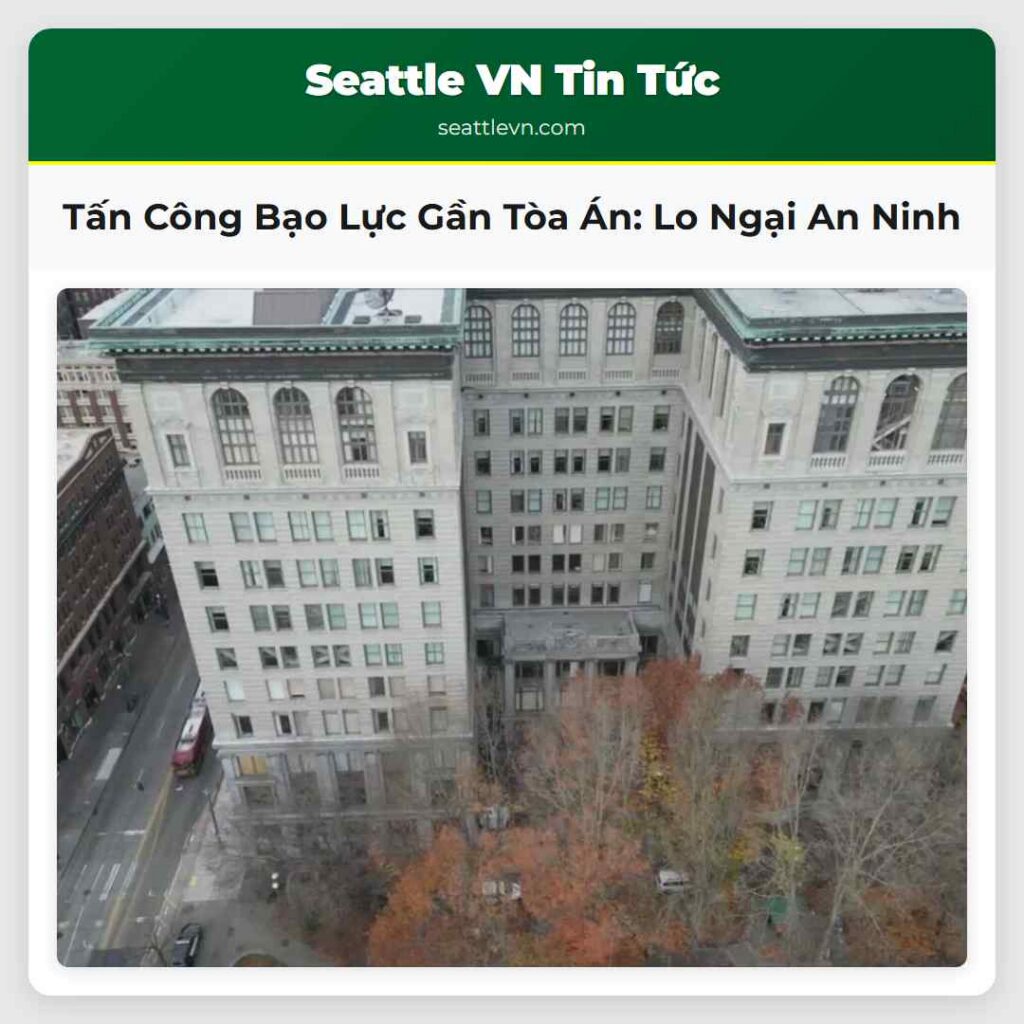 Tấn Công Bạo Lực Gần Tòa Án: Lo Ngại An Ninh