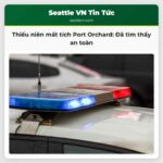 Thiếu niên mất tích ở Port Orchard được tìm thấy an toàn