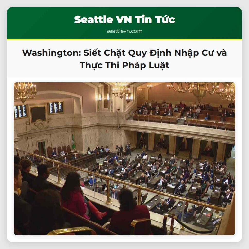 Washington: Siết Chặt Quy Định Nhập Cư và Thực