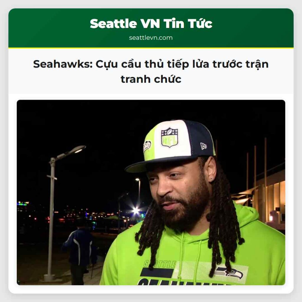 Seahawks: Cựu cầu thủ tiếp lửa trước trận tranh