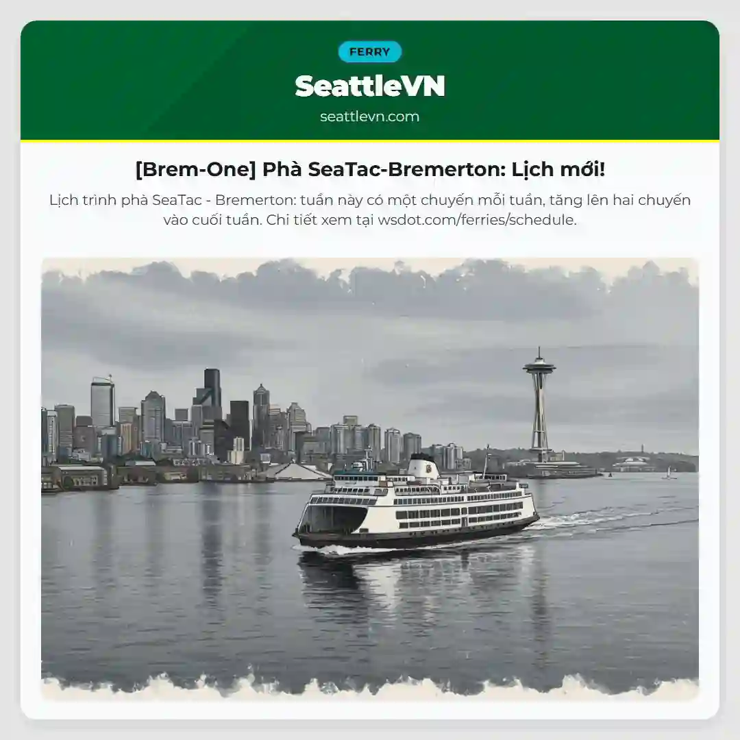 [Brem-One] Phà SeaTac-Bremerton: Lịch mới!