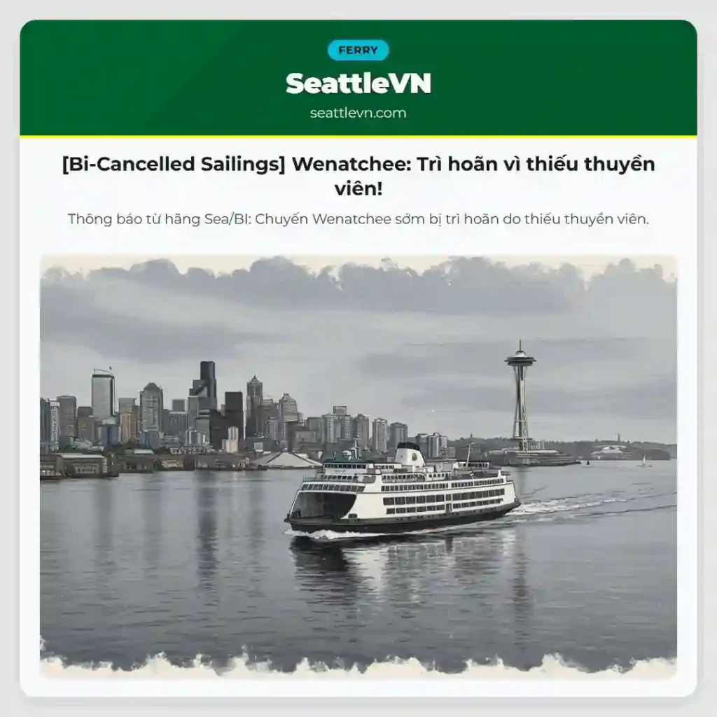 [Bi-Cancelled Sailings] Wenatchee: Trì hoãn vì thiếu thuyền viên!