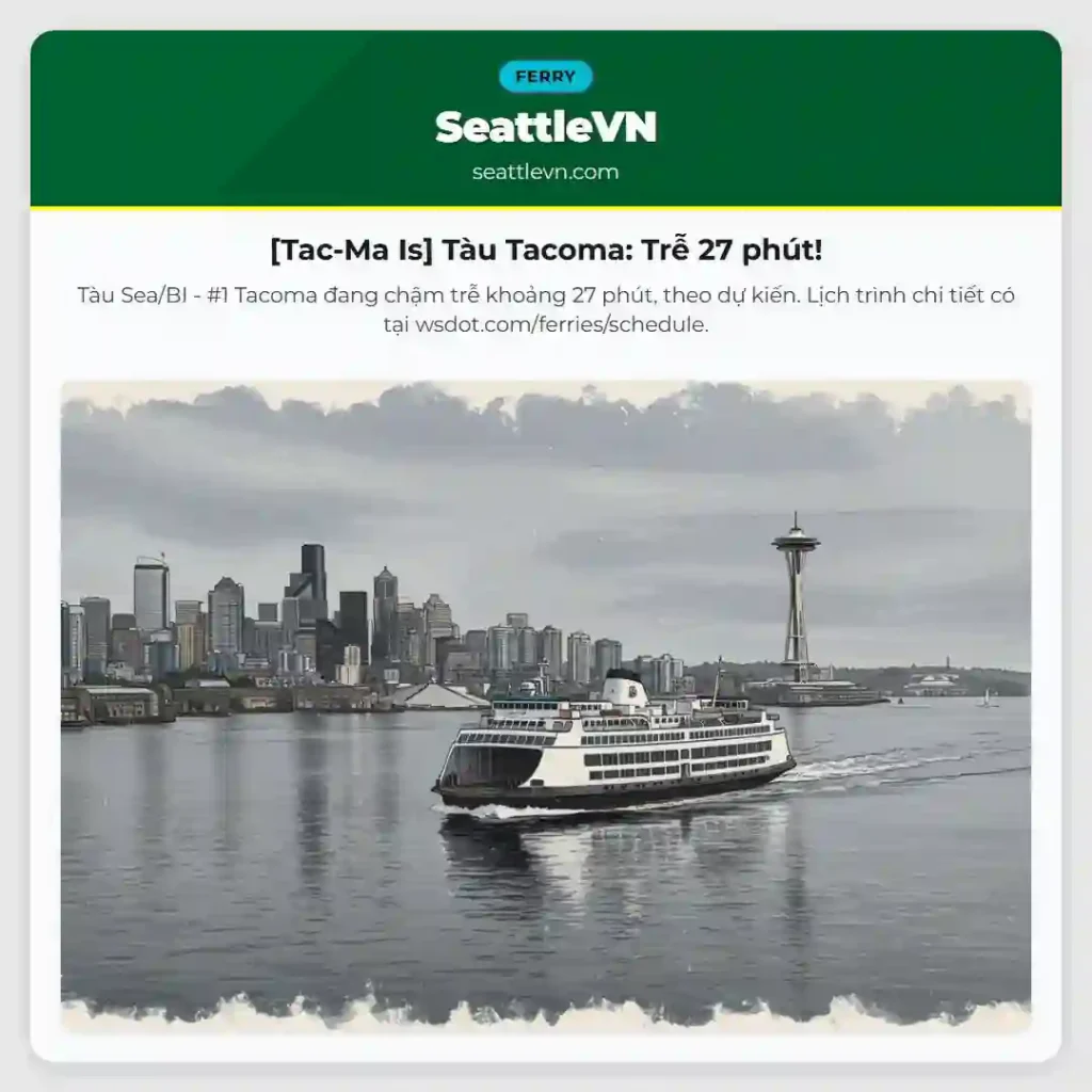 [Tac-Ma Is] Tàu Tacoma: Trễ 27 phút!