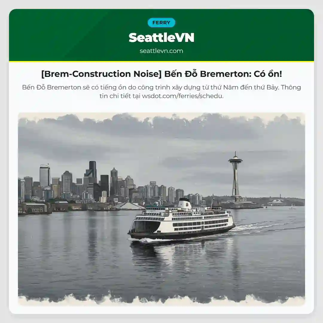 [Brem-Construction Noise] Bến Đỗ Bremerton: Có ồn!