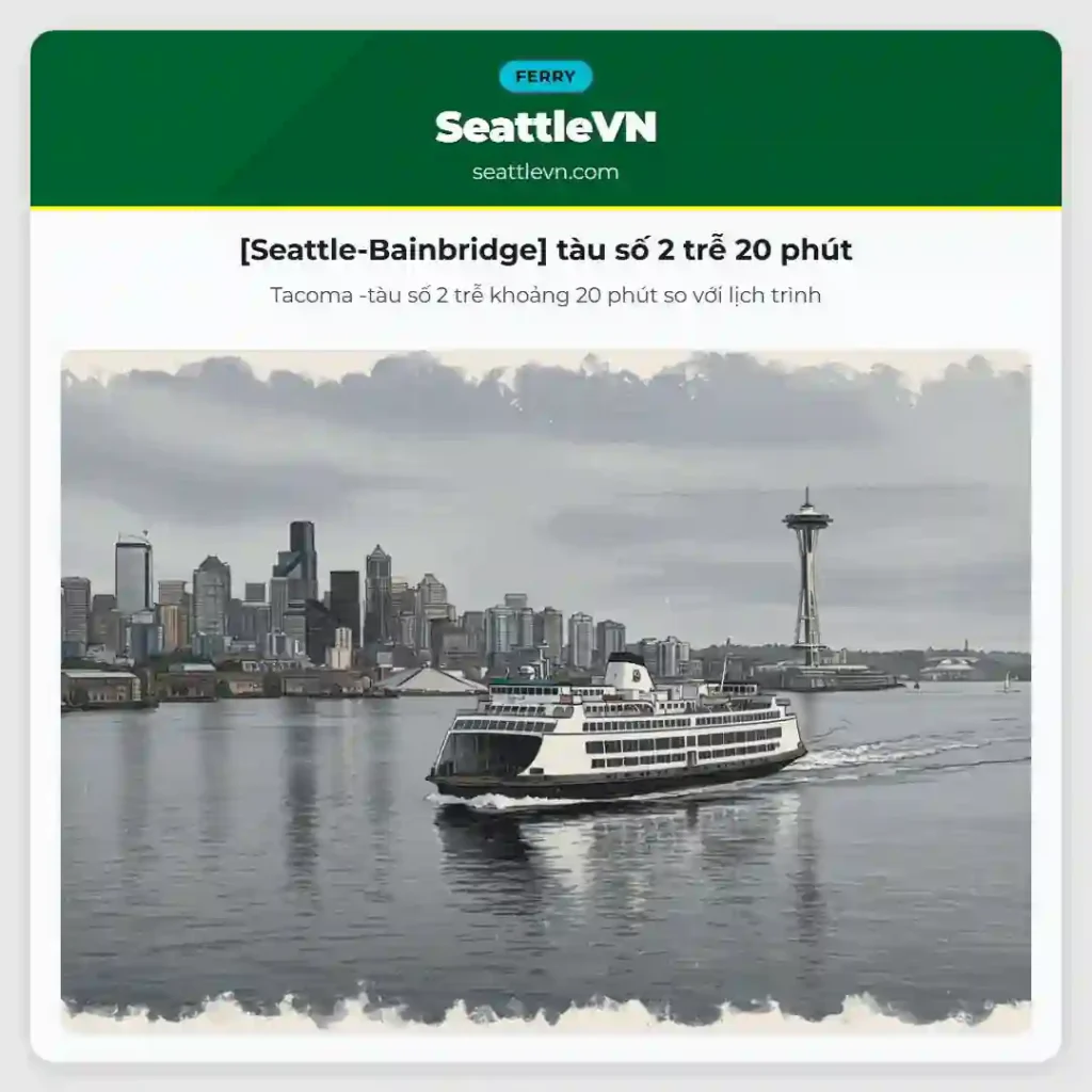[Seattle-Bainbridge] tàu số 2 trễ 20 phút
