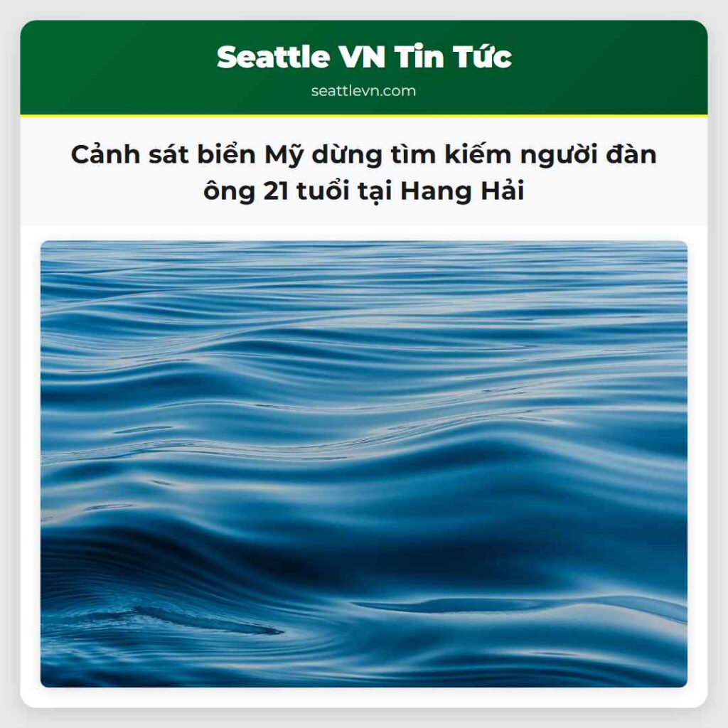 Cảnh sát biển Mỹ dừng tìm kiếm người đàn ông 21