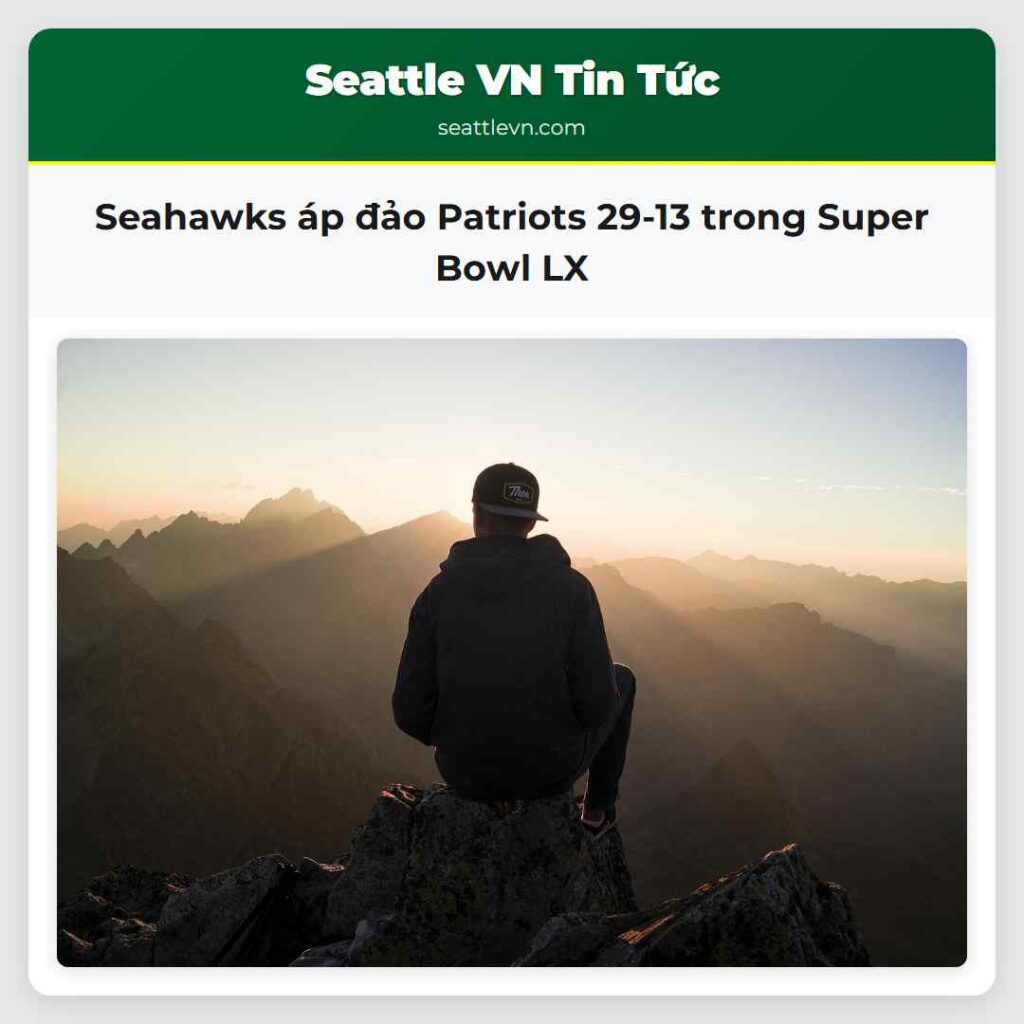 Seahawks áp đảo Patriots 29-13 trong Super Bowl LX