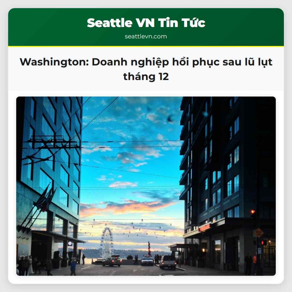 Washington: Doanh nghiệp hồi phục sau lũ lụt