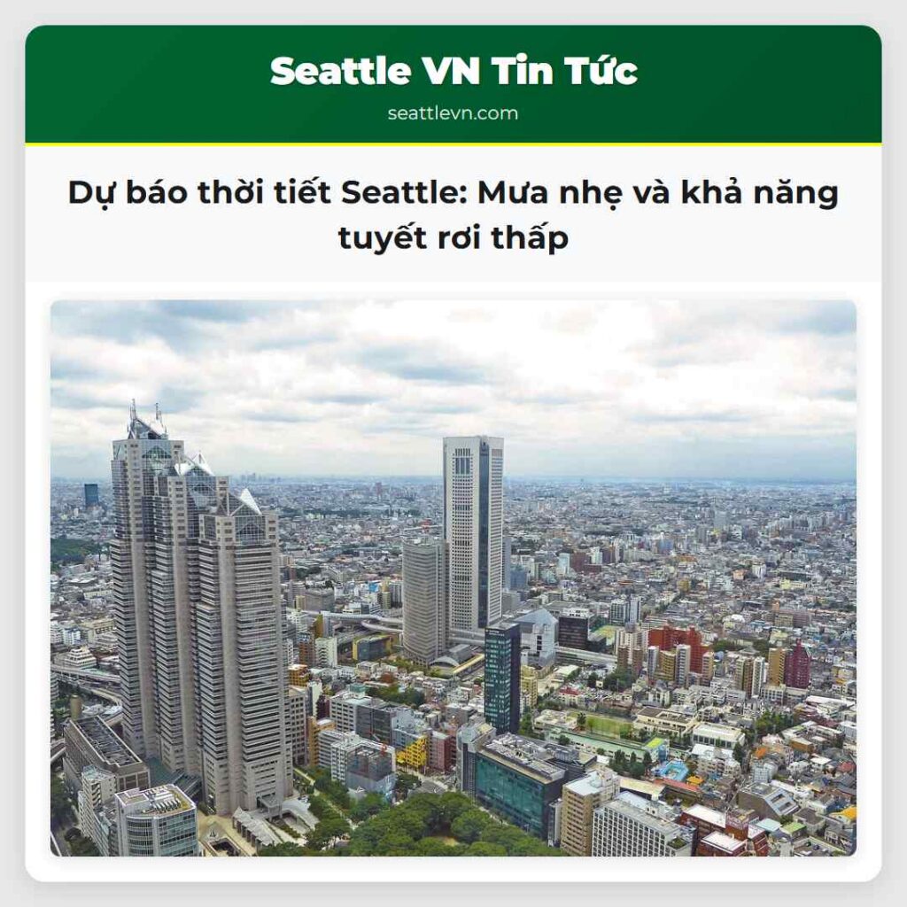 Dự báo thời tiết Seattle: Mưa nhẹ và khả năng