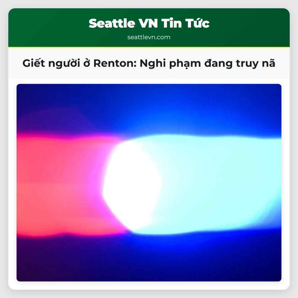 Giết người ở Renton: Nghi phạm đang truy nã