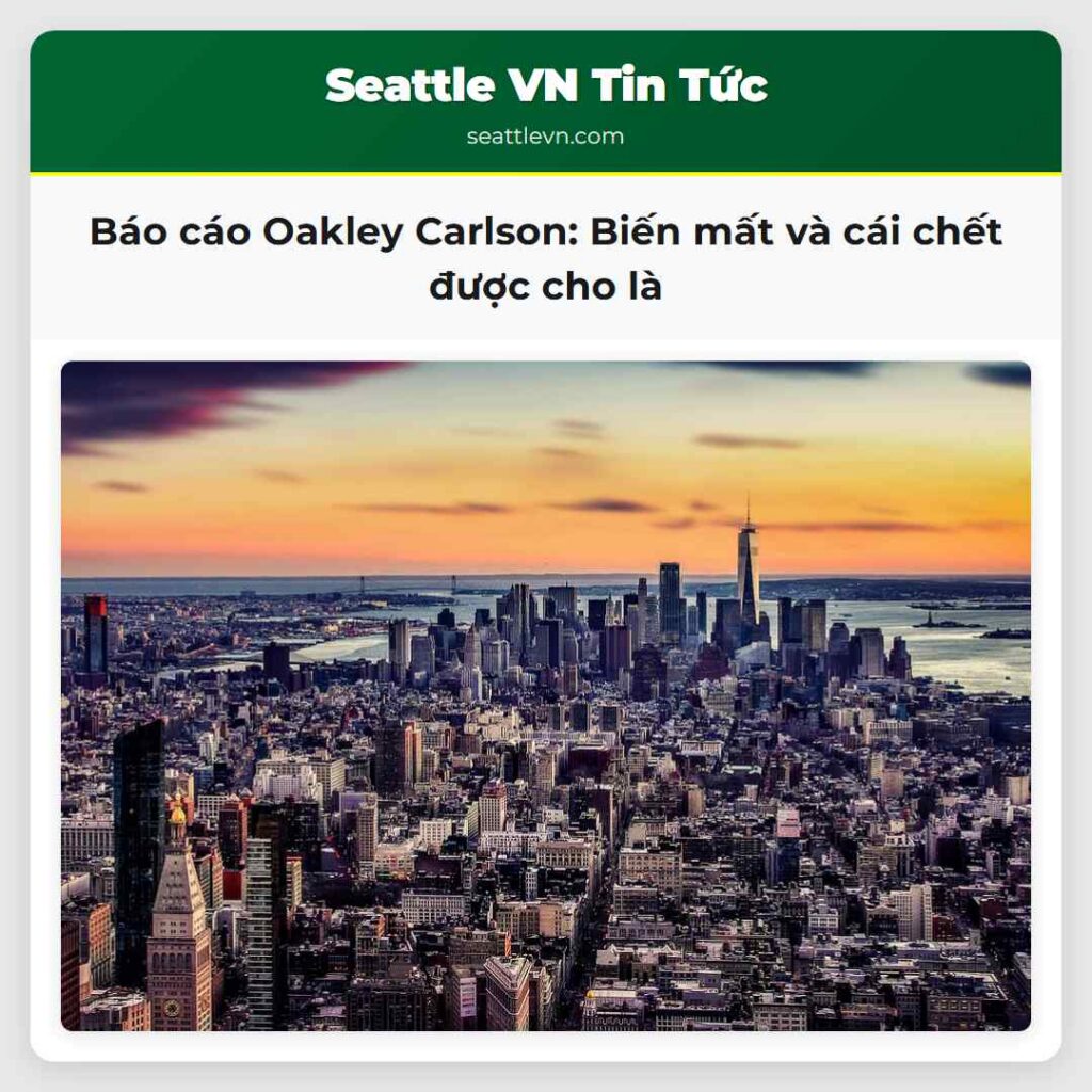 Báo cáo Oakley Carlson: Biến mất và cái chết được