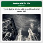Tuyến đường sắt nhẹ số 2 của Sound Transit chính thức khai trương ngày 28/3 tổ chức lễ kỷ niệm tại Seattle và Bellevue