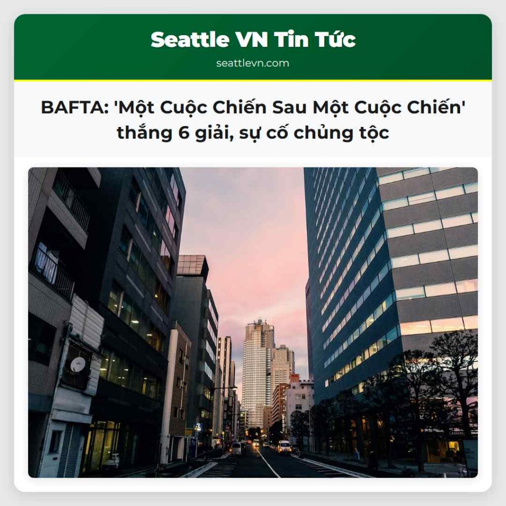 BAFTA: 'Một Cuộc Chiến Sau Một Cuộc Chiến' thắng