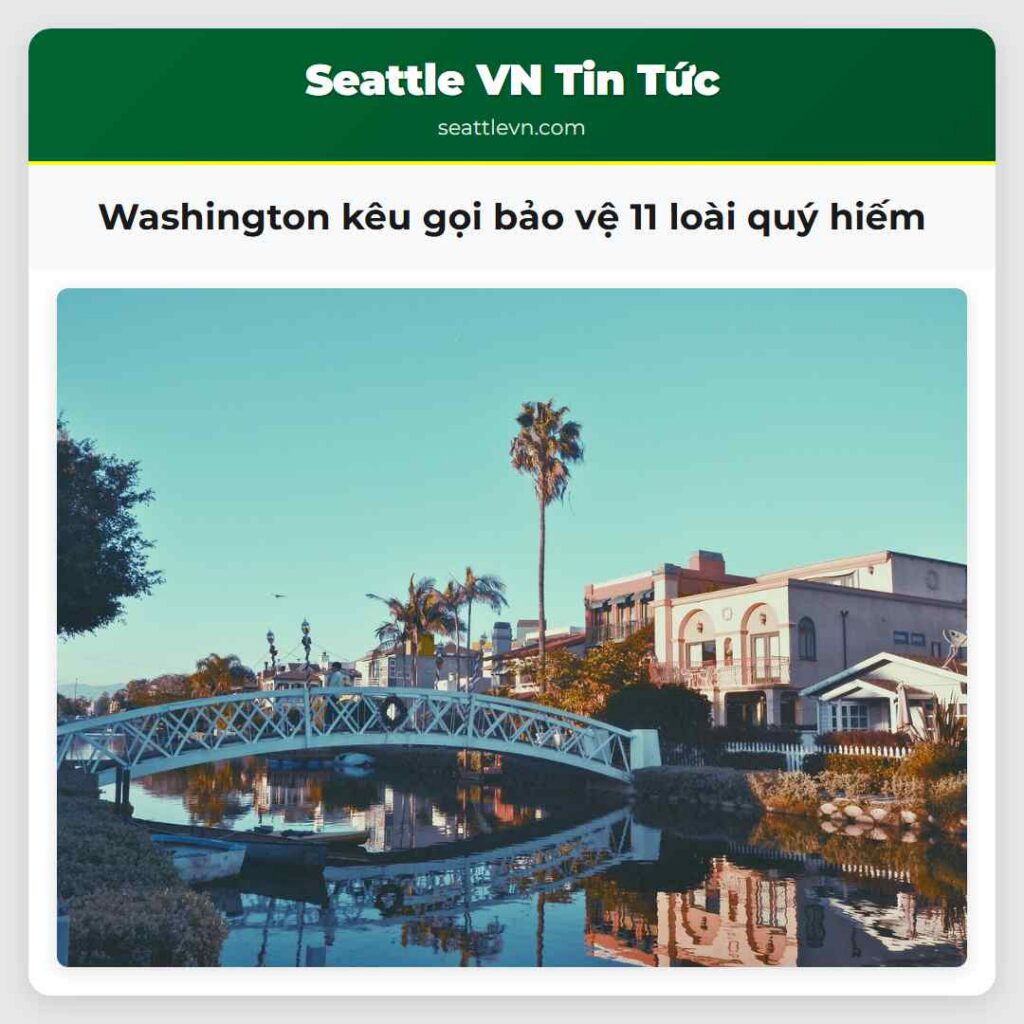 Washington kêu gọi bảo vệ 11 loài quý hiếm