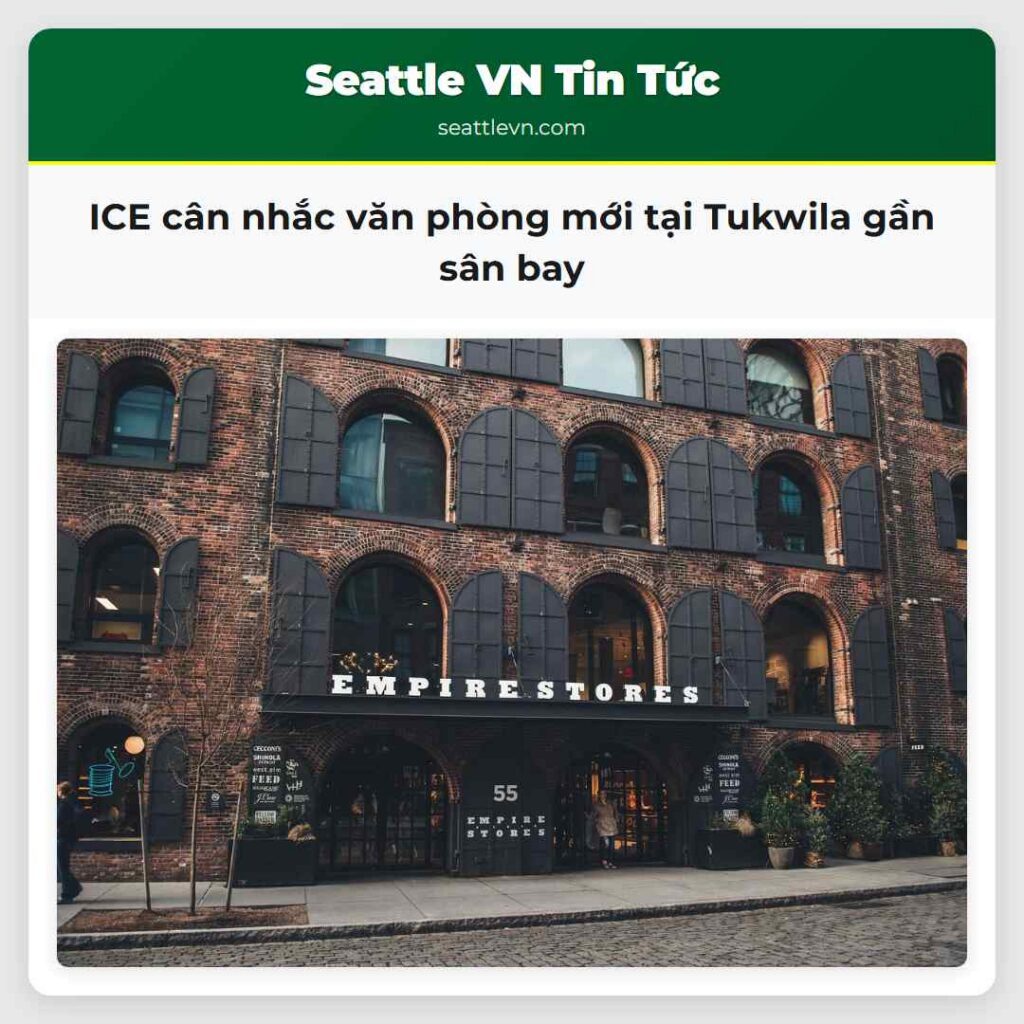 ICE cân nhắc văn phòng mới tại Tukwila gần sân bay