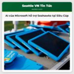 Công nghệ trí tuệ nhân tạo của Microsoft hỗ trợ huấn luyện viên Seattle Seahawks trong trận Siêu Cúp