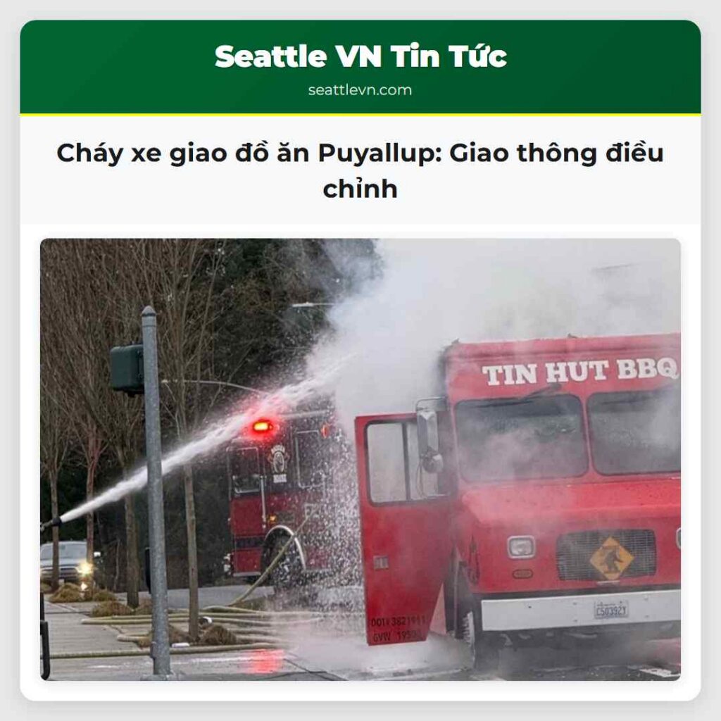 Cháy xe giao đồ ăn Puyallup: Giao thông điều chỉnh