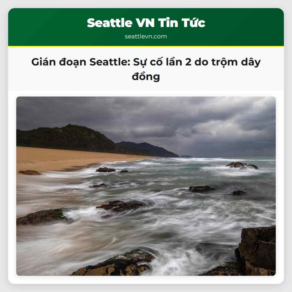 Gián đoạn Seattle: Sự cố lần 2 do trộm dây đồng