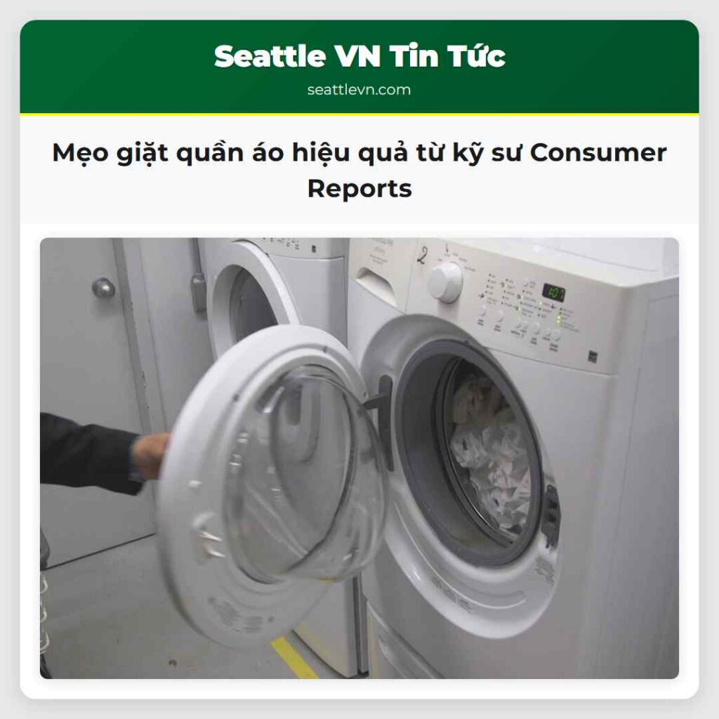 Mẹo giặt quần áo hiệu quả từ kỹ sư Consumer