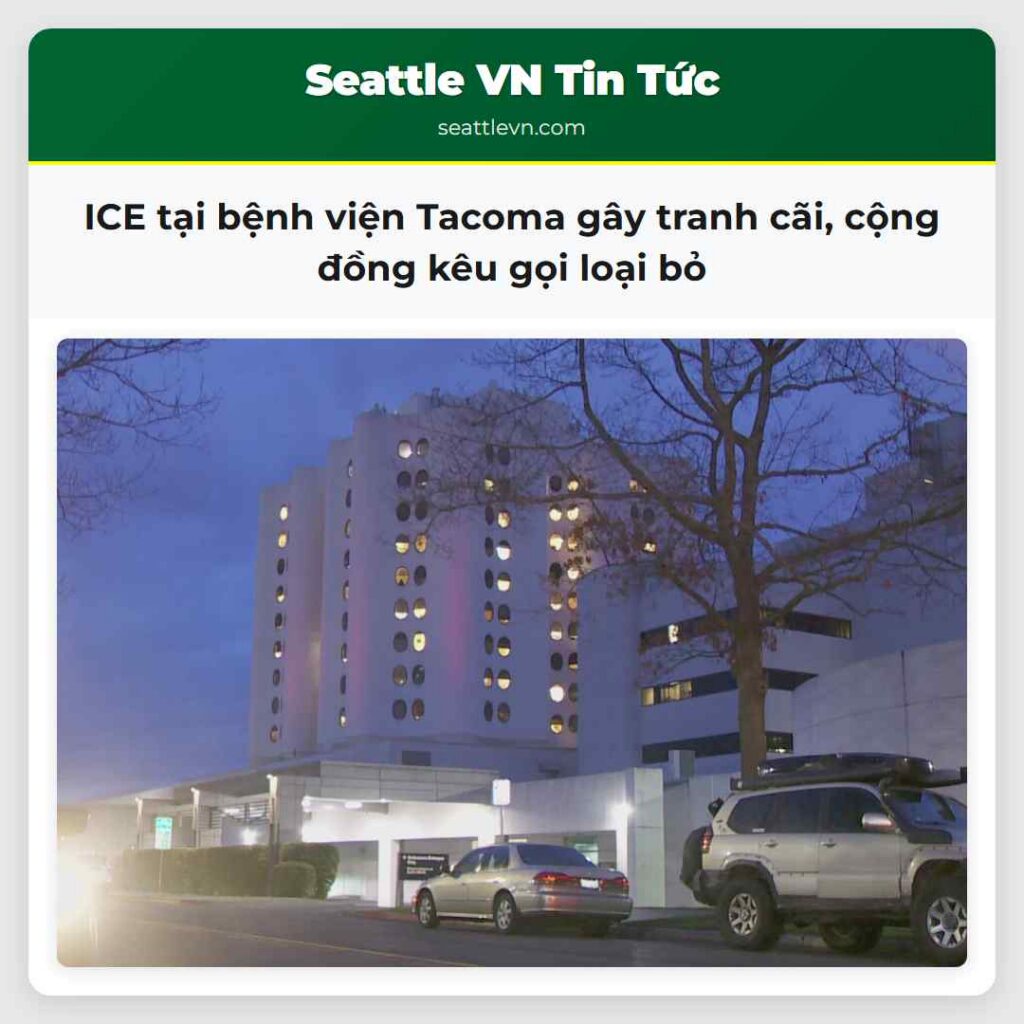 ICE tại bệnh viện Tacoma gây tranh cãi, cộng đồng