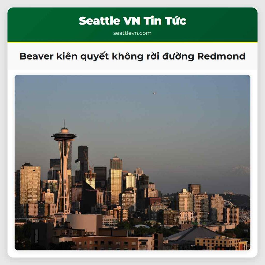 Beaver kiên quyết không rời đường Redmond