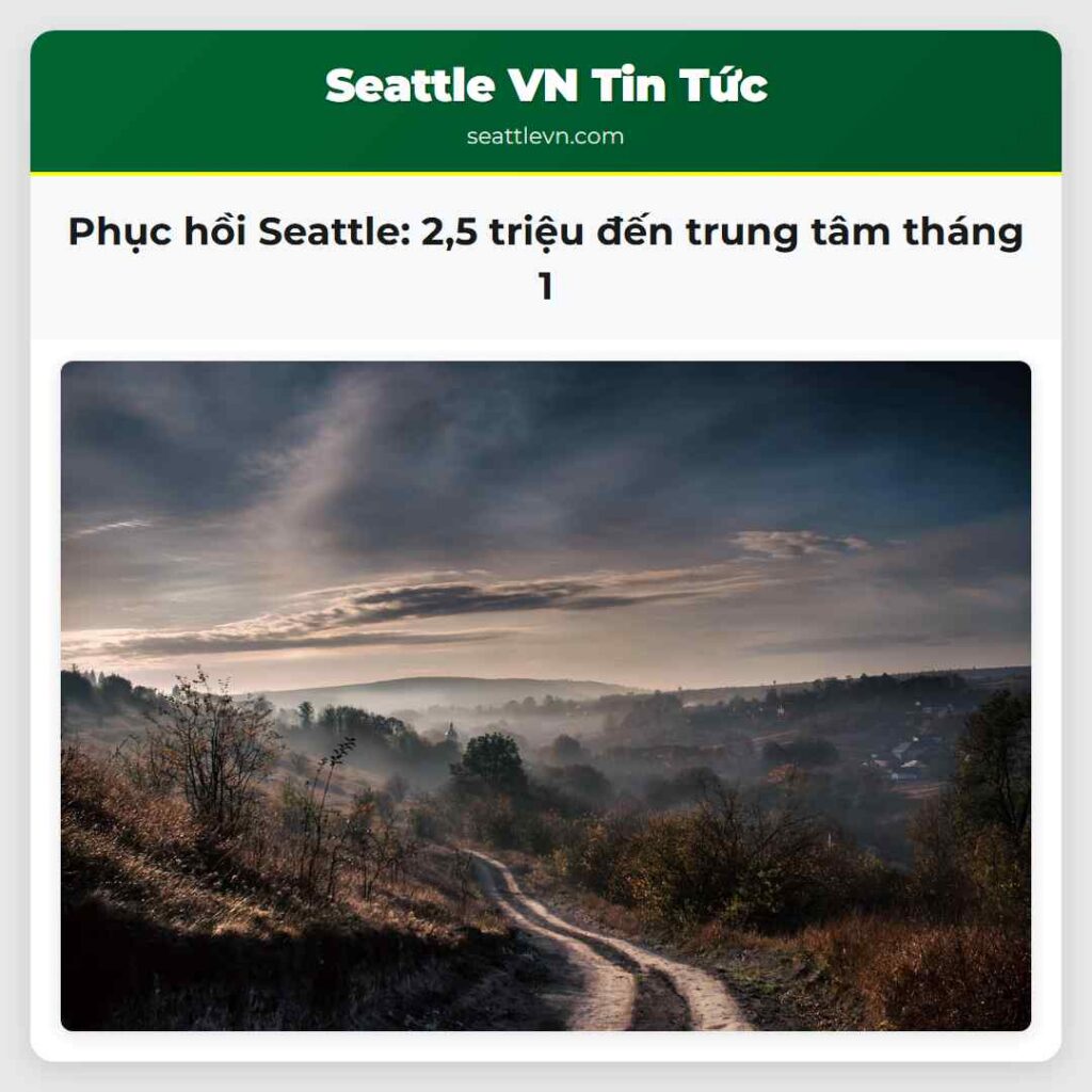Phục hồi Seattle: 2,5 triệu đến trung tâm tháng 1