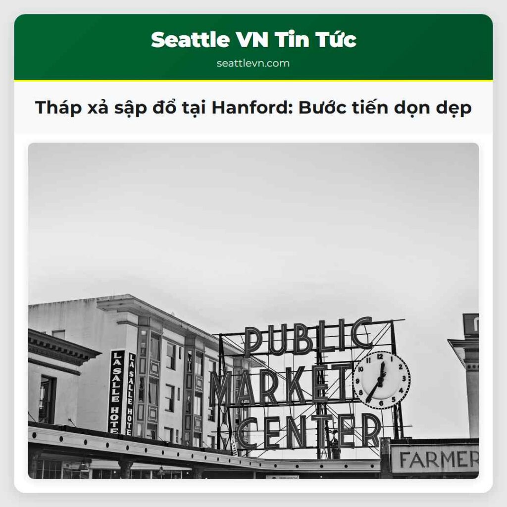 Tháp xả sập đổ tại Hanford: Bước tiến dọn dẹp