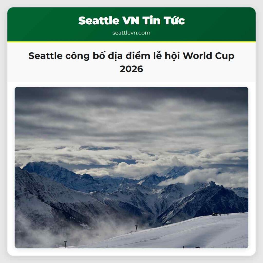 Seattle công bố địa điểm lễ hội World Cup 2026
