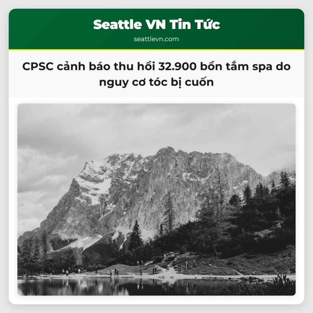 CPSC cảnh báo thu hồi 32.900 bồn tắm spa do nguy