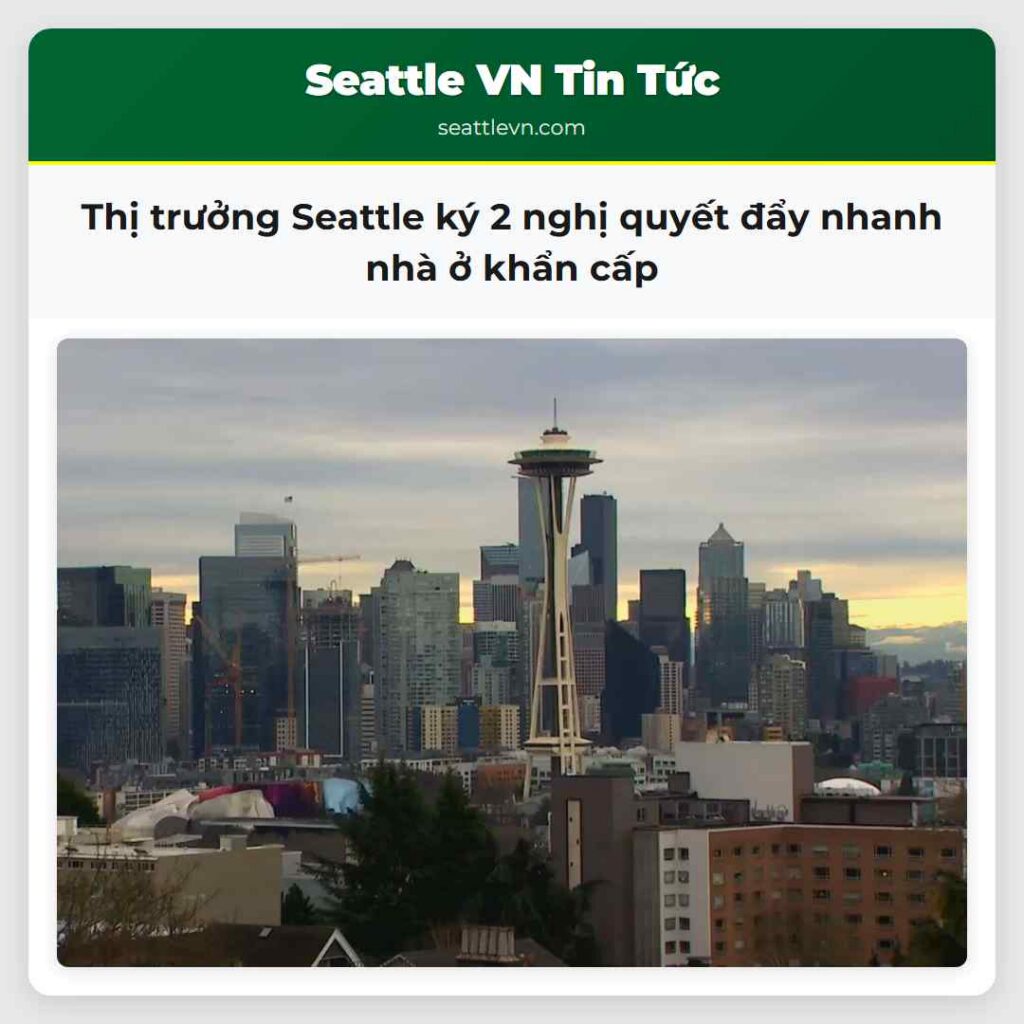 Thị trưởng Seattle ký 2 nghị quyết đẩy nhanh nhà