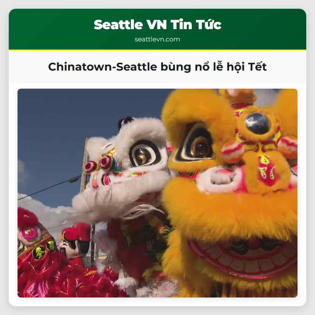 Chinatown-Seattle bùng nổ lễ hội Tết