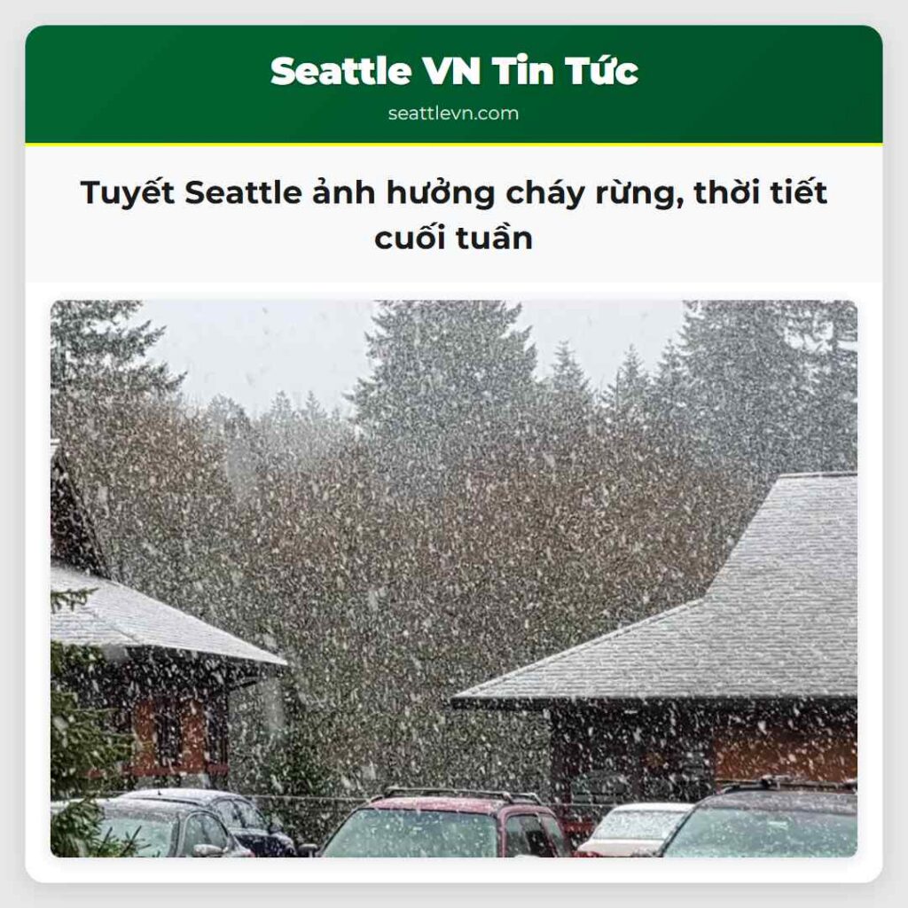 Tuyết Seattle ảnh hưởng cháy rừng, thời tiết cuối