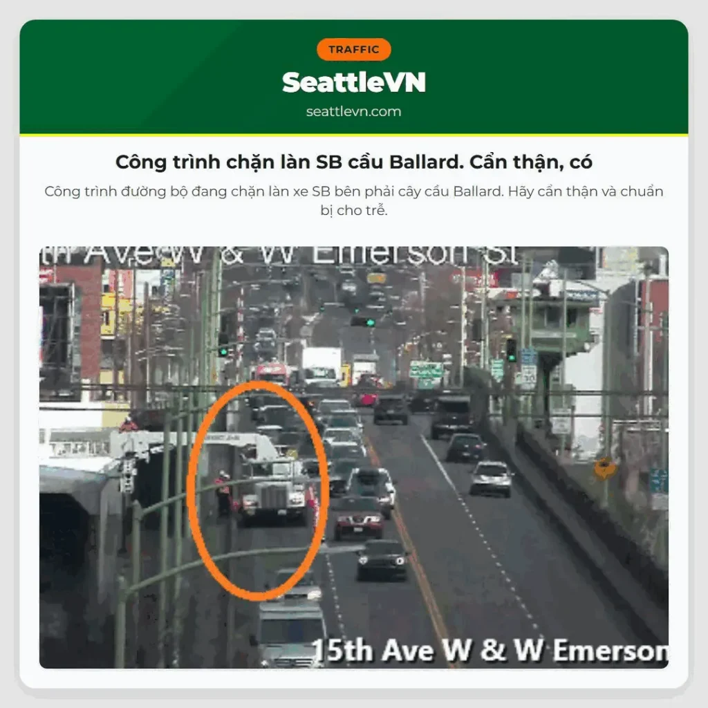 Công trình chặn làn SB cầu Ballard. Cẩn thận, có