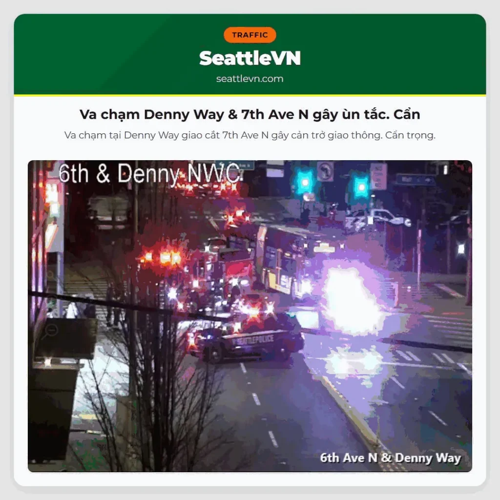 Va chạm Denny Way & 7th Ave N gây ùn tắc. Cẩn