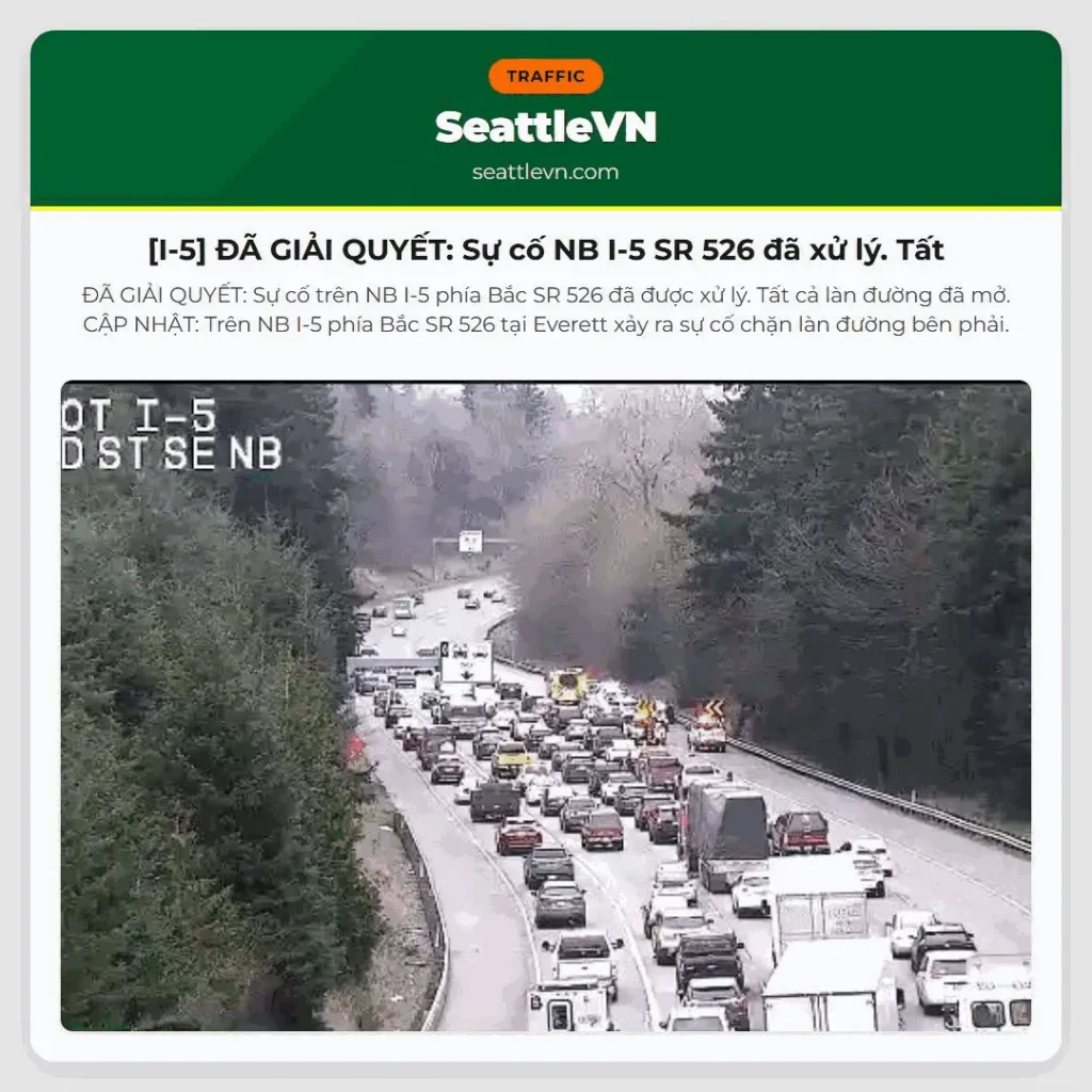 [I-5] ĐÃ GIẢI QUYẾT: Sự cố NB I-5 SR 526 đã xử lý. Tất