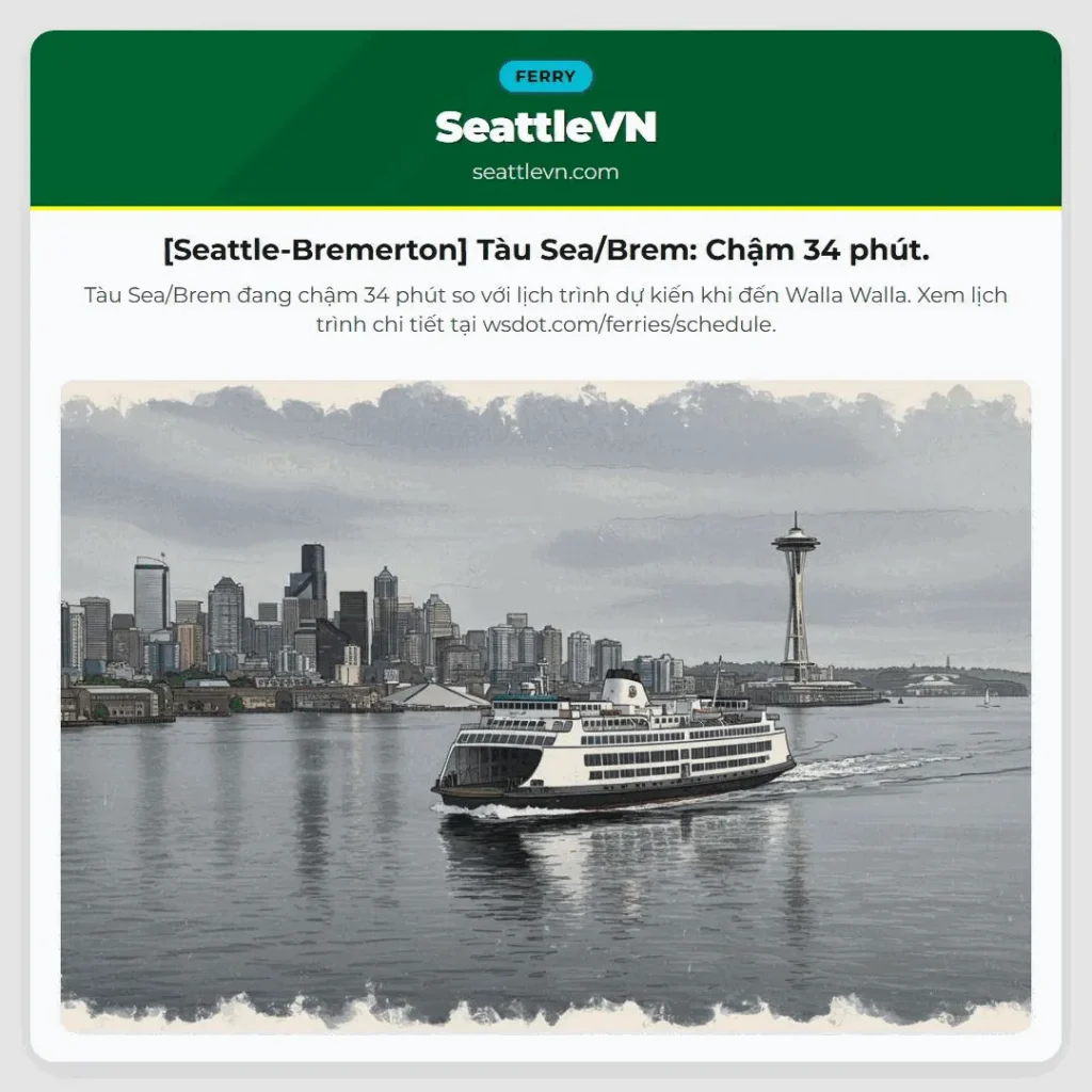 [Seattle-Bremerton] Tàu Sea/Brem: Chậm 34 phút.