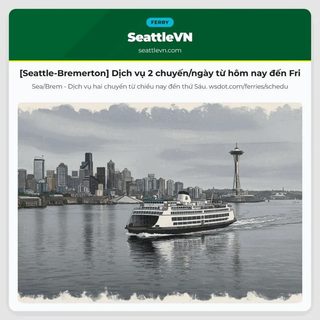 [Seattle-Bremerton] Dịch vụ 2 chuyến/ngày từ hôm nay đến Fri