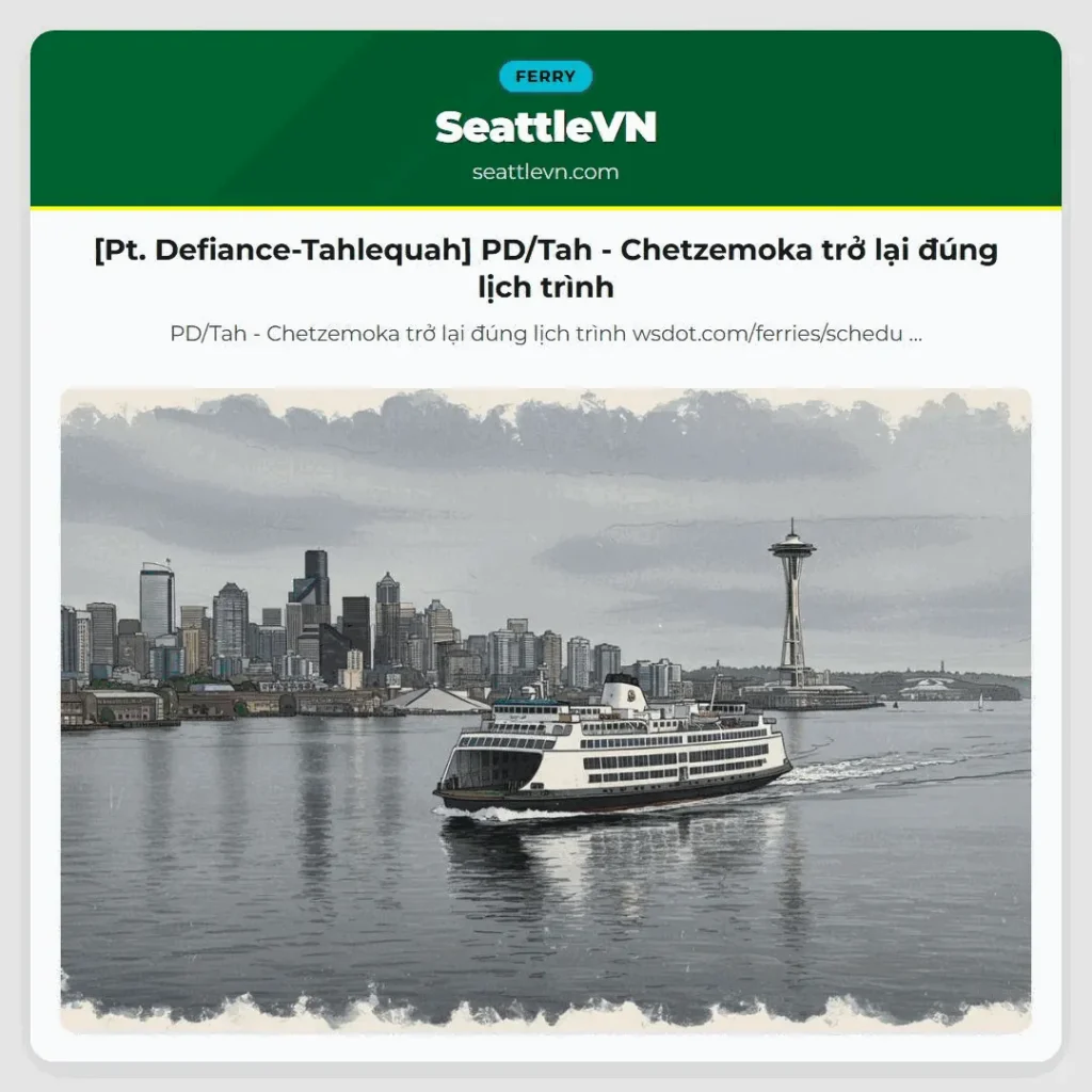 [Pt. Defiance-Tahlequah] PD/Tah - Chetzemoka trở lại đúng lịch trình