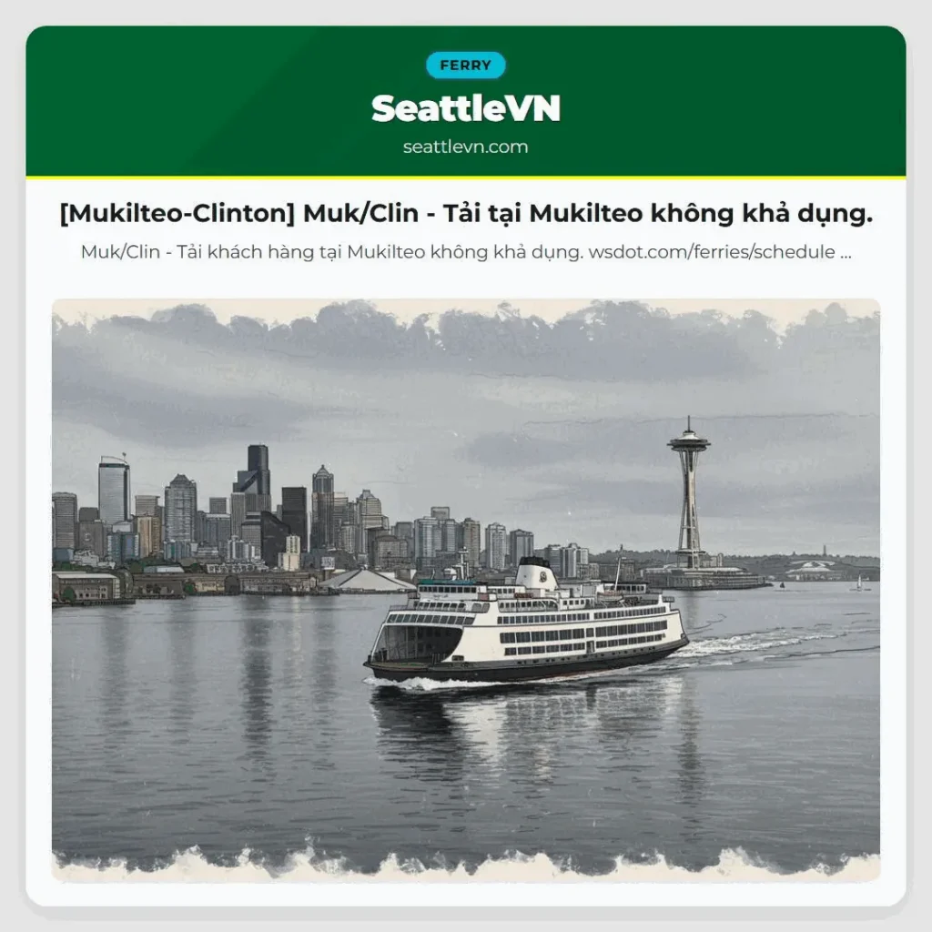 [Mukilteo-Clinton] Muk/Clin - Tải tại Mukilteo không khả dụng.